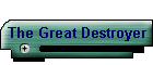 The Great Destroyer